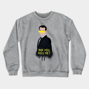 Did You Miss Me? Crewneck Sweatshirt